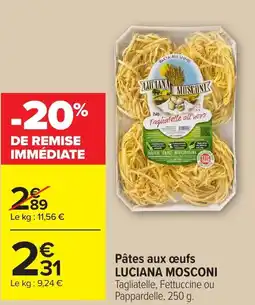Carrefour Pâtes aux œufs luciana mosconi offre