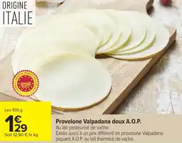 Carrefour Provolone valpadana doux a.o.p. offre