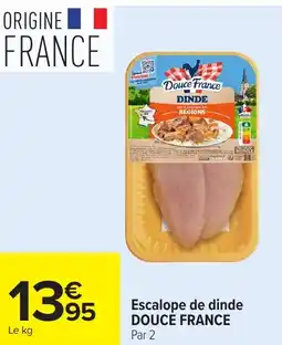 Carrefour Escalope de dinde douce france offre