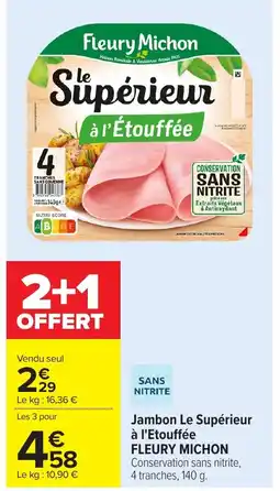 Carrefour Jambon le supérieur à l'etouffée fleury michon offre