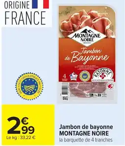 Carrefour Jambon de bayonne montagne noire offre