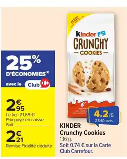 Carrefour Kinder crunchy cookies offre