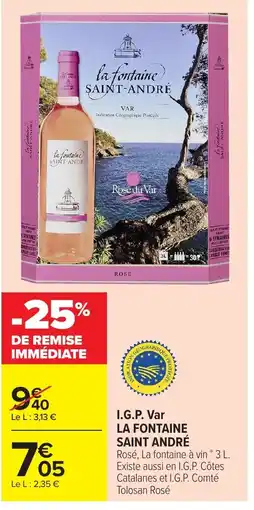 Carrefour I.G.P. Var LA FONTAINE SAINT ANDRÉ offre