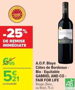 Carrefour A.o.p. blaye côtes de bordeaux bio-equitable gabriel and co-fair for life offre