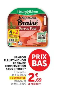 U Express FLEURY MICHON Jambon le braise conservation sans nitrite offre