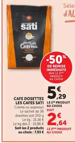 Maximarché LES CAFES SATI Cafe dosettes offre