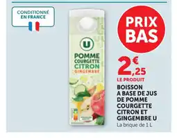 Maximarché U Boisson a base de jus de pomme courgette citron et gingembre offre