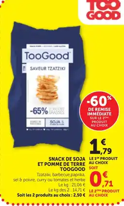 Maximarché TOO GOOD Snack de soja le 1er produit et pomme de terre offre