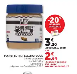 Maximarché CLASSIC FOODS Peanut butter offre