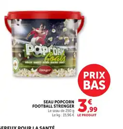 Maximarché Seau popcorn football strenger offre