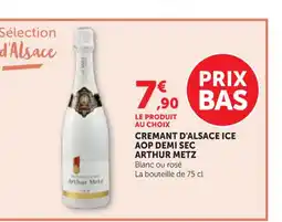 Maximarché ARTHUR METZ Cremant d'alsace ice aop demi sec offre