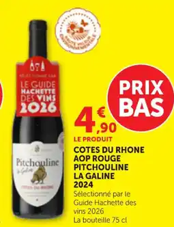 Maximarché PITCHOULINE LA GALINE 2024 Cotes du rhone aop rouge offre