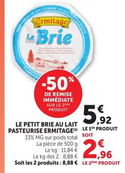 Maximarché ERMITAGE Le petit brie au lait pasteurise offre