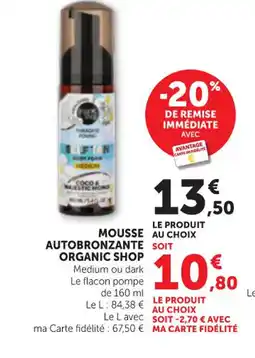 Maximarché ORGANIC SHOP Mousse au choix autobronzante offre