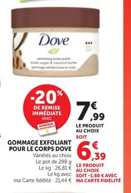 Maximarché DOVE Gommage exfoliant pour le corps offre