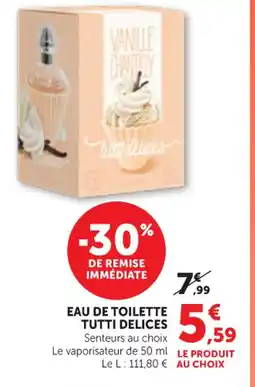 Maximarché TUTTI DELICES Eau de toilett offre