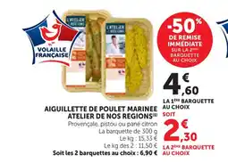Maximarché ATELIER DE NOS REGIONS Aiguillette de poulet marinee offre