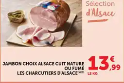 Maximarché Jambon choix alsace cuit nature ou fumé les charcutiers d'alsace offre