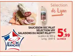 Maximarché Saucisson sec pilat sélection vpf salaisons du mont pilat offre