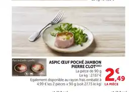 Maximarché Aspic ceuf poché jambon pierre clot offre