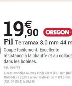 Espace emeraude OREGON Fil Terramax 3.0 mm 44 m offre