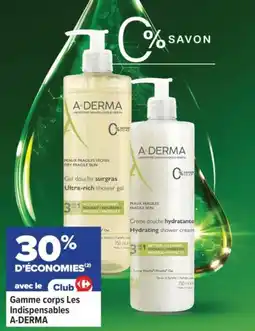 Carrefour Gamme corps les indispensables a-derma offre