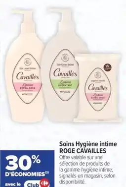 Carrefour Soins hygiène intime roge cavailles offre