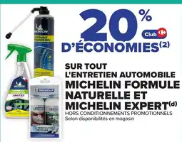 Carrefour SUR TOUT L'ENTRETIEN AUTOMOBILE MICHELIN FORMULE NATURELLE ET MICHELIN EXPERT(d) offre