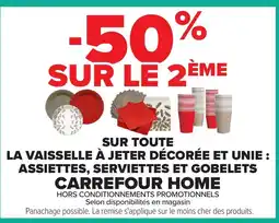 Carrefour SUR TOUTE LA VAISSELLE À JETER DÉCORÉE ET UNIE : ASSIETTES, SERVIETTES ET GOBELETS CARREFOUR HOME offre
