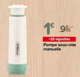 Carrefour Pompe sous-vide manuelle offre
