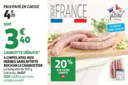 Auchan 4 chipolatas aux herbes sans nitrite auchan lecharcutier offre