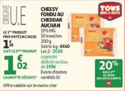 Auchan Cheesy fondu au cheddar auchan offre