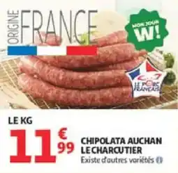 Auchan Chipolata auchan le charcutier offre