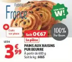 Auchan Pains aux raisins pur beurre offre