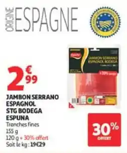 Auchan Jambon serrano espagnol stg bodega espuna offre