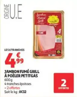 Auchan Jambon fumé grill à poêler petitgas offre