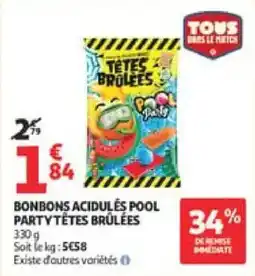 Auchan Bonbons acidulés pool partytêtes brûlées offre