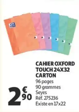 Auchan CAHIER OXFORD TOUCH 24X32 CARTON offre