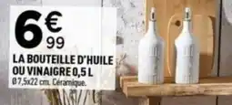 Centrakor LA BOUTEILLE D'HUILE OU VINAIGRE offre
