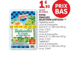 Super U LUSTUCRU Pates fraiches selection offre