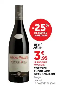 Super U GRAND VALLON Cotes du rhone aop offre