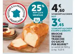 Super U Brioche tressee tranchee ou gache pur beurre offre