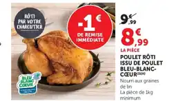 Super U Poulet rôti issu de poulet bleu-blanc- coeur offre