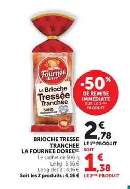 Super U LA FOURNEE DOREE Brioche tresse tranchee offre