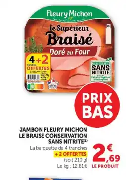 Super U FLEURY MICHON Jambon le braise conservation sans nitrite offre