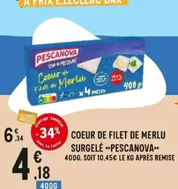 E.Leclerc PESCANOVA Coeur de filet de merlu surgelé offre