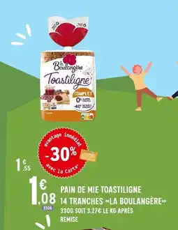 E.Leclerc LA BOULANGÈRE Pain de mie toastiligne14 tranches offre