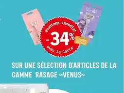E.Leclerc VENUS Sur une sélection d'articles de la gamme rasage offre