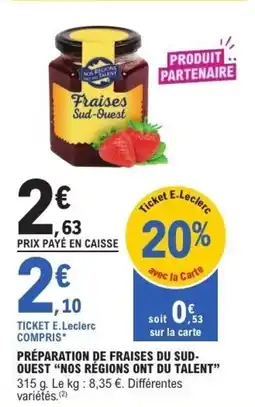 E.Leclerc NOS RÉGIONS ONT DU TALENT Préparation de fraises du sud- quest offre
