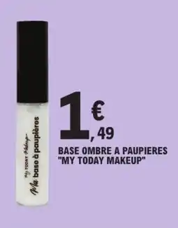E.Leclerc MY TODAY MAKEUP Base ombre a paupieres offre